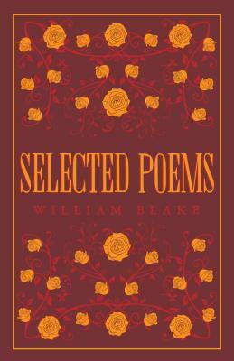 Selected Poetical Works: Blake by William Blake