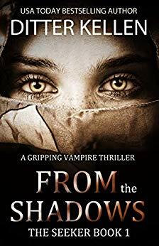 From the Shadows: A Vampire Thriller by Ditter Kellen