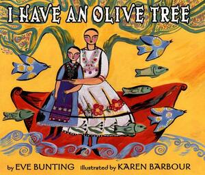 I Have an Olive Tree by Eve Bunting