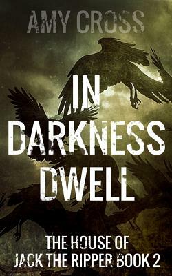 In Darkness Dwell by Amy Cross