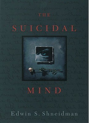 Suicidal Mind (Revised) by Edwin S. Shneidman