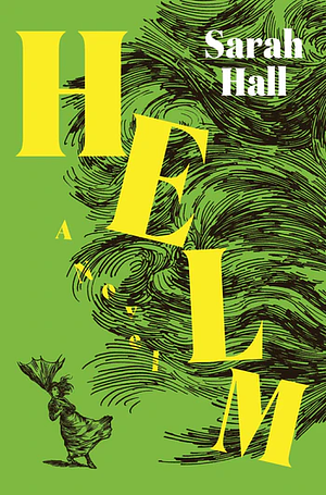 Helm: A Novel by Sarah Hall