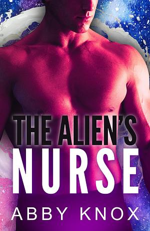 The Alien's Nurse by Abby Knox