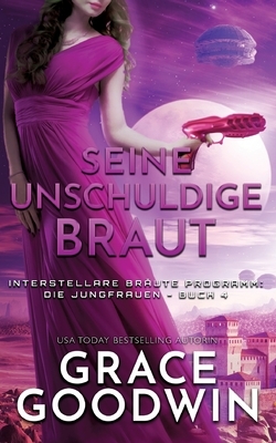 Seine unschuldige Braut by Grace Goodwin