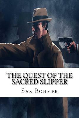 The Quest of the Sacred Slipper by Sax Rohmer