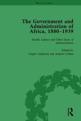 The Government and Administration of Africa, 1880-1939 Vol 5 by Casper Anderson, Andrew Cohen