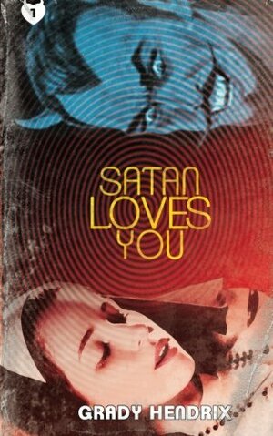 Satan Loves You by Grady Hendrix