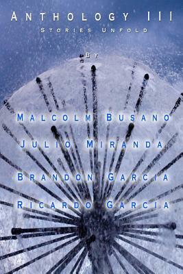 Anthology III by Brandon Garcia, Ricardo Garcia, Julio Miranda