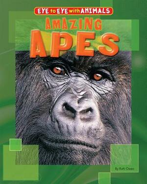 Amazing Apes by Ruth Owen