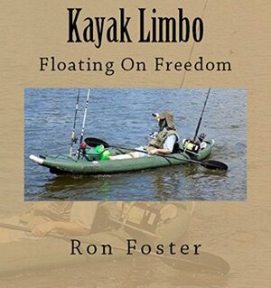 Kayak Limbo: Floating On Freedom (Aftermath Survival Book 6) by Pat Lambert, Ron Foster