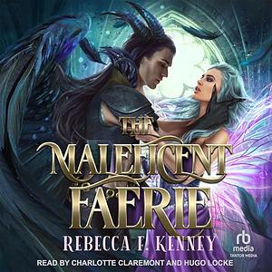 The Maleficent Faerie by Rebecca F. Kenney