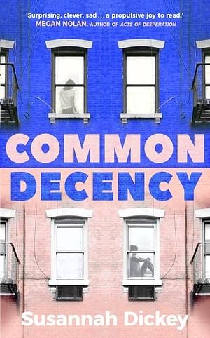 Common Decency by Susannah Dickey