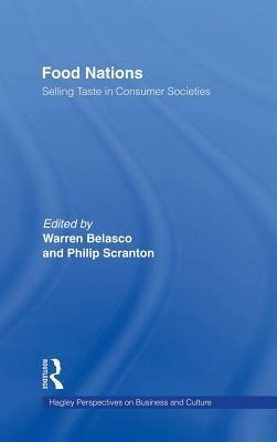 Food Nations: Selling Taste in Consumer Societies by 