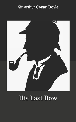 His Last Bow by Arthur Conan Doyle