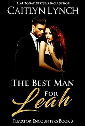 The Best Man For Leah by Caitlyn Lynch
