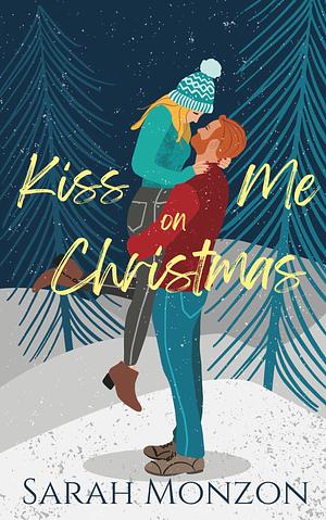 Kiss Me on Christmas by Sarah Monzon