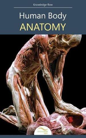 Human Body Anatomy: by Knowledge flow by Knowledge flow