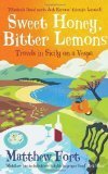 Sweet Honey, Bitter Lemons by Matthew Fort