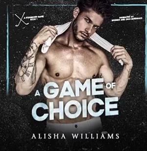 A Game of Choice by Alisha Williams