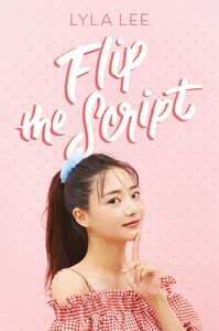 Flip the Script by Lyla Lee
