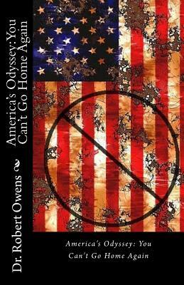 America's Odyssey: You Can't Go Home Again by Robert Owens