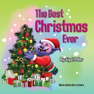 The Best Christmas Ever by Sigal Adler