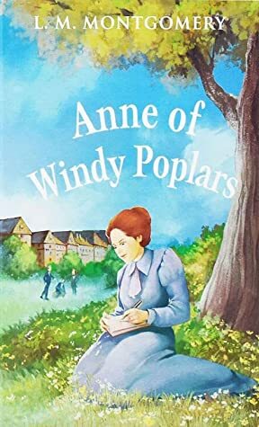 Anne of Windy Poplars by L.M. Montgomery