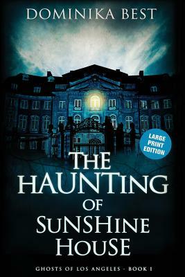 The Haunting of Sunshine House by Dominika Best