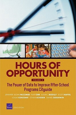 Hours of Opportunity, Volume 2: The Power of Data to Improve After-School Programs Citywide by Jennifer Sloan McCombs