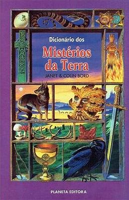 Dicionário dos Mistérios da Terra by Janet Bord, Colin Bord