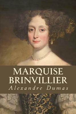 Marquise Brinvillier by Alexandre Dumas