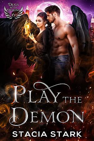 Play the Demon by Stacia Stark