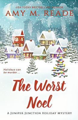 The Worst Noel by Amy M. Reade