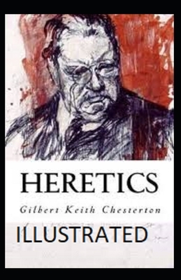 Heretics Illustrated by G.K. Chesterton