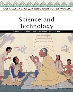 Science and Technology by Kay Marie Porterfield, Emory Dean Keoke