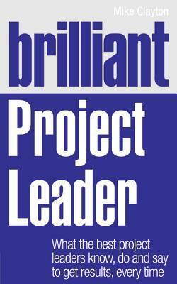 Brilliant project leader by Mike Clayton