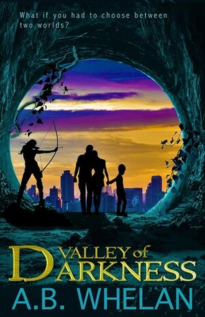 Valley of Darkness by A.B. Whelan