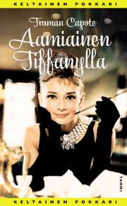 Aamiainen Tiffanylla by Kristiina Kivivuori, Inkeri Hämäläinen, Truman Capote