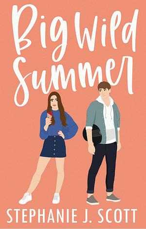 Big Wild Summer (Love on Summer Break, #3) by Stephanie J. Scott