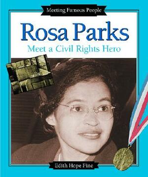 Rosa Parks: Meet a Civil Rights Hero by Edith Hope Fine