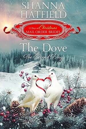 The Dove: The Second Day by Shanna Hatfield