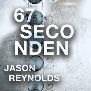 67 seconden by Jason Reynolds