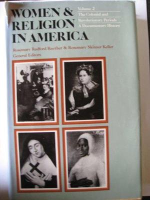 Women and Religion in America by Rosemary Radford Ruether, Rosemary Skinner Keller