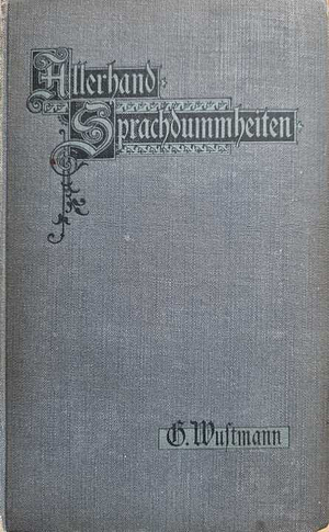 Allerhand Sprachdummheiten by Gustav Wustmann