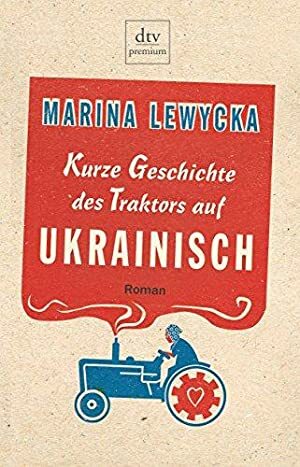 Kurze Geschichte des Traktors auf Ukrainisch by Marina Lewycka