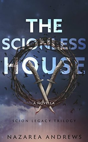 The Scionless House by Nazarea Andrews
