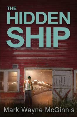 The Hidden Ship by Mark Wayne McGinnis