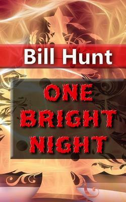 One Bright Night by Bill Hunt