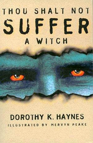 Thou Shalt Not Suffer a Witch by Dorothy Kate Haynes