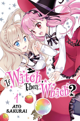 If Witch, Then Which?, Vol. 1 by Ato Sakurai